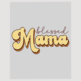 Blessed Mama Golden Script Ready To Press DTF Transfer